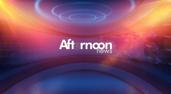 Afternoon News