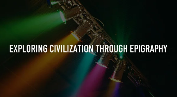Exploring Civilization Through Epigraphy