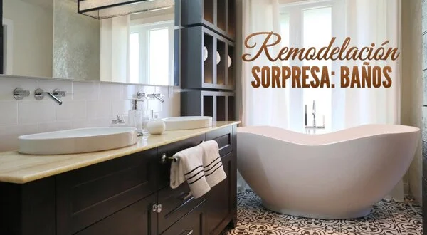 Remodelación sorpresa: baños