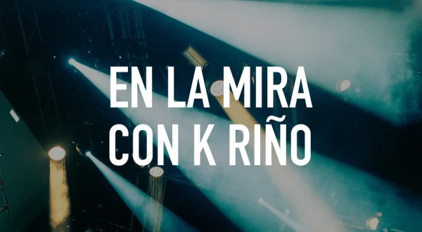 En La Mira Con K Riño