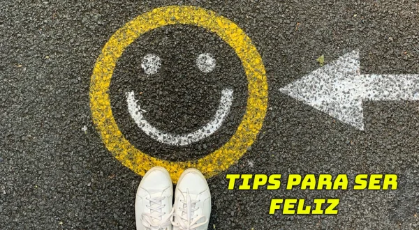 Tips para ser feliz