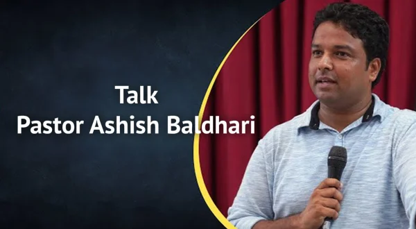 Talk Pastor Ashish Baldhari