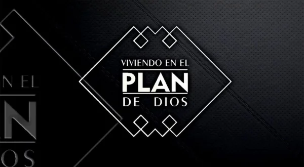 Viviendo en el plan de Dios