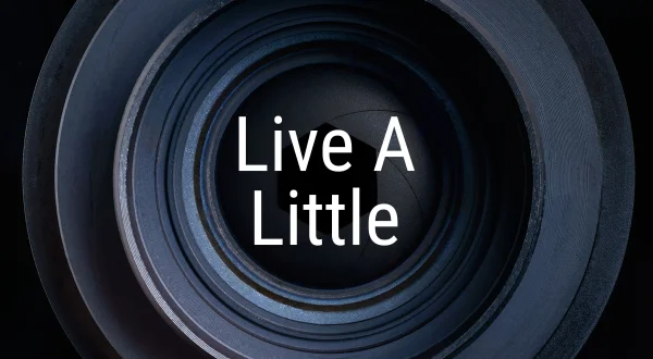 Live A Little