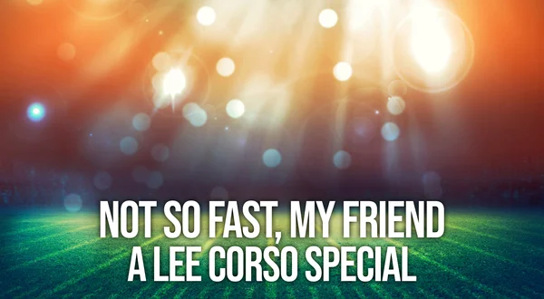 Not So Fast, My Friend: A Lee Corso Special