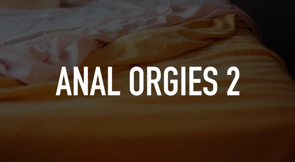 Anal Orgies 2
