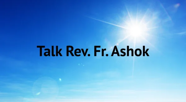 Talk Rev. Fr. Ashok