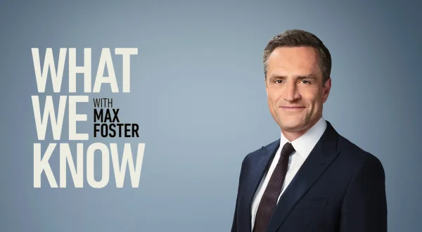What We Know with Max Foster