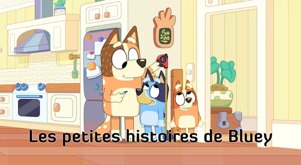 Les petites histoires de Bluey