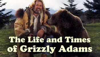 The Life and Times of Grizzly Adams