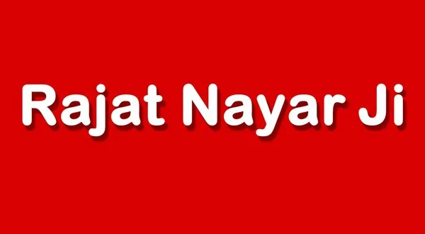 Rajat Nayar Ji