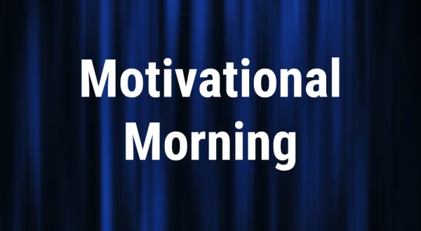 Motivational Morning