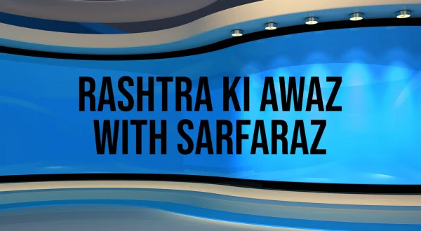 Rashtra Ki Awaz With Sarfaraz