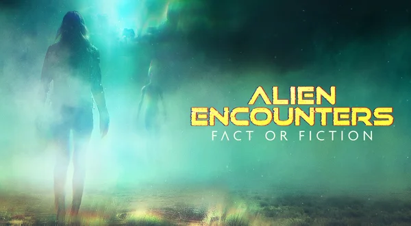 Alien Encounters: Fact or Fiction
