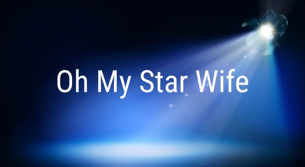 Oh My Star Wife