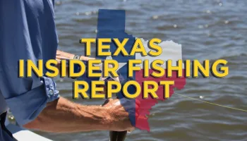 Texas Insider Fishing Report