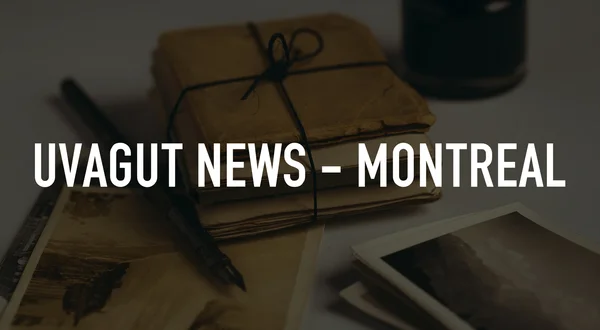 Uvagut News - Montreal
