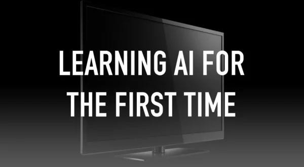 Learning AI for the first time