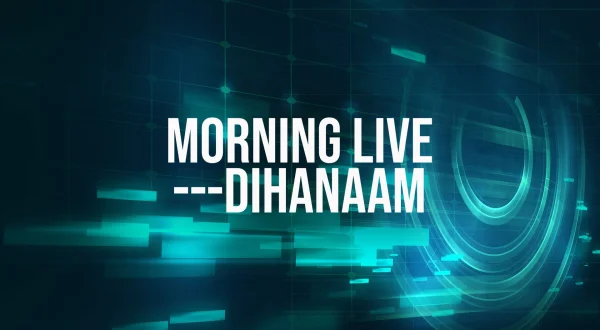 Morning Live---dihanaam