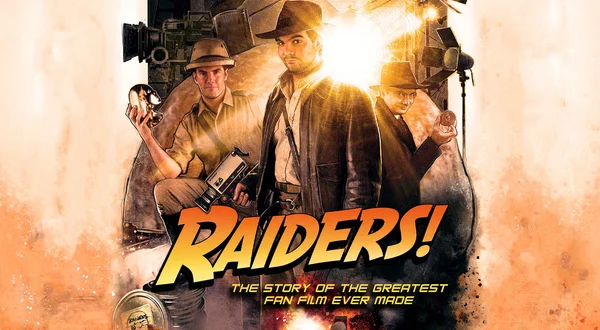 Raiders!: The Story of the Greatest Fan Film Ever Made