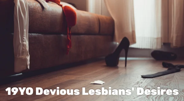 19YO Devious Lesbians' Desires