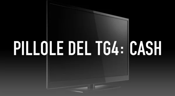 Pillole del tg4: Cash