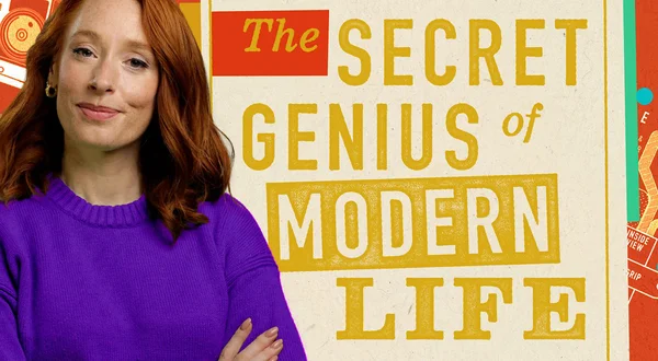 The Secret Genius of Modern Life