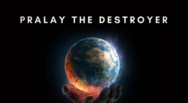 Pralay the Destroyer