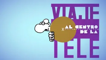 Viaje al centro de la tele