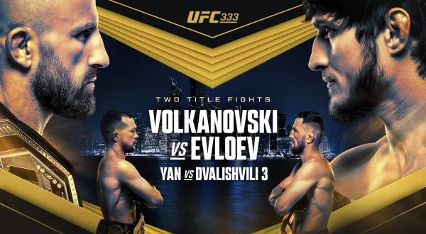 UFC 333: Volkanovski vs. Evloev
