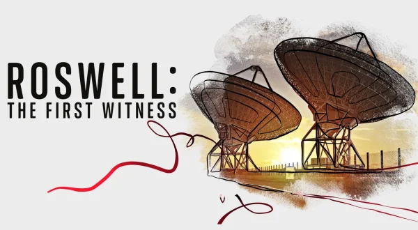 Roswell: The First Witness