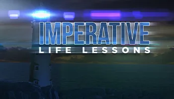 Imperative Life Lessons