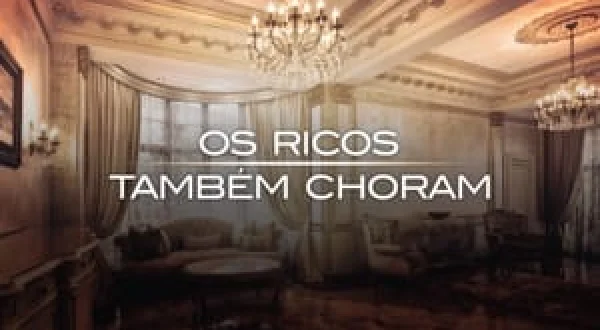 Os ricos também choram