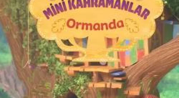 Mini Kahramanlar Ormanda