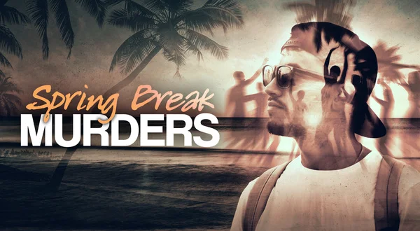 Spring Break Murders