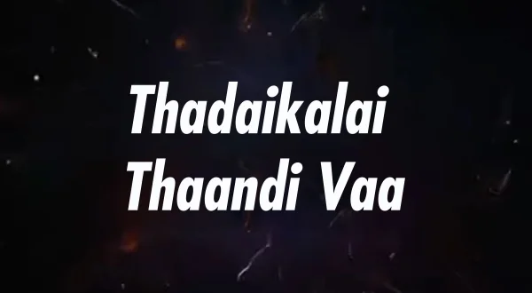 Thadaikalai Thaandi Vaa