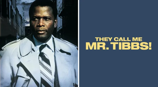 They Call Me Mister Tibbs!