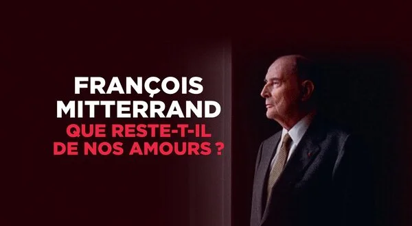 François Mitterrand : que reste-t-il de nos amours ?