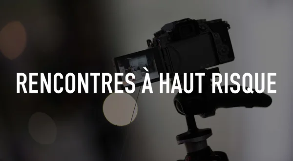 Rencontres à haut risque