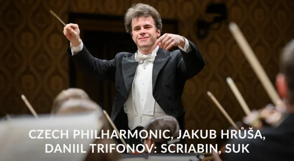Czech Philharmonic, Jakub Hrůša, Daniil Trifonov: Scriabin, Suk