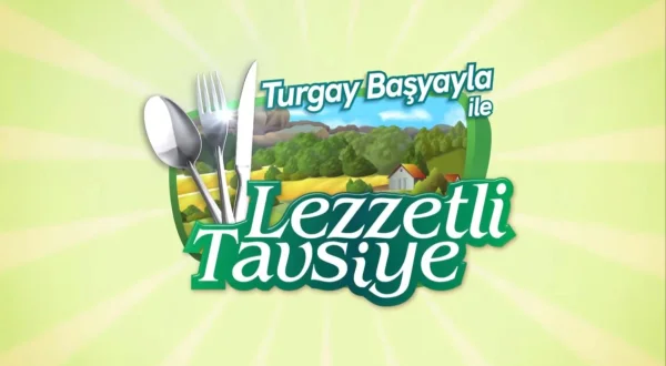 Turgay Başyayla İle Lezzetli Tavsiye