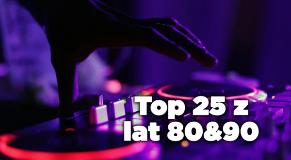 Top 25 z lat 80&90