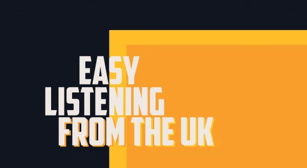 Easy Listening From the UK