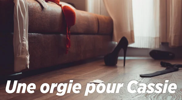 Une orgie pour Cassie