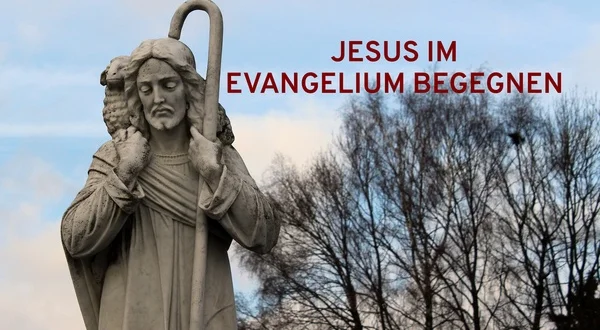 Jesus im Evangelium begegnen