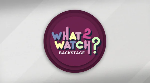 What2Watch Backstage
