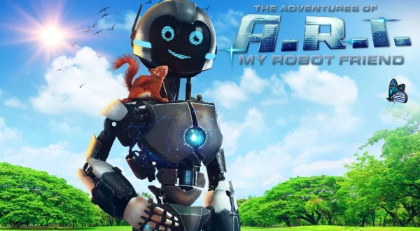 The Adventures of A.R.I.: My Robot Friend
