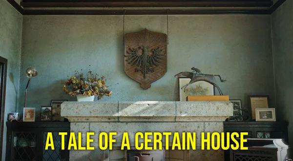 A Tale of a Certain House