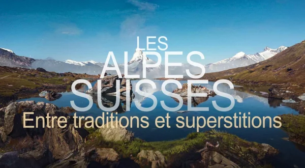 Les Alpes suisses : entre traditions et superstitions