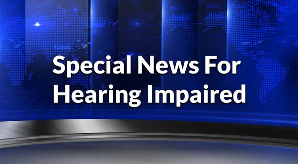 Special News For Hearing Impaired